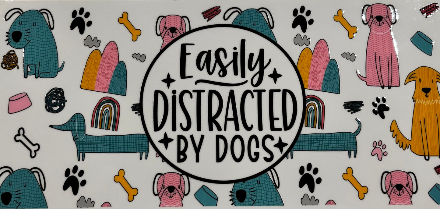 Easily Distracted By Dogs Printed Drinking Cup