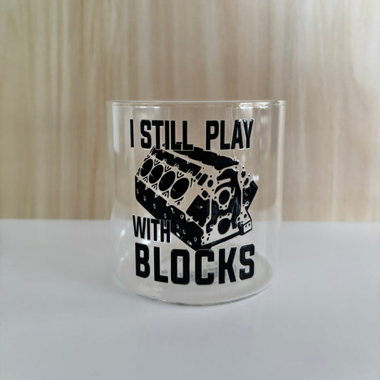 400ml Drinking Glass - I still play with BLOCKS - black