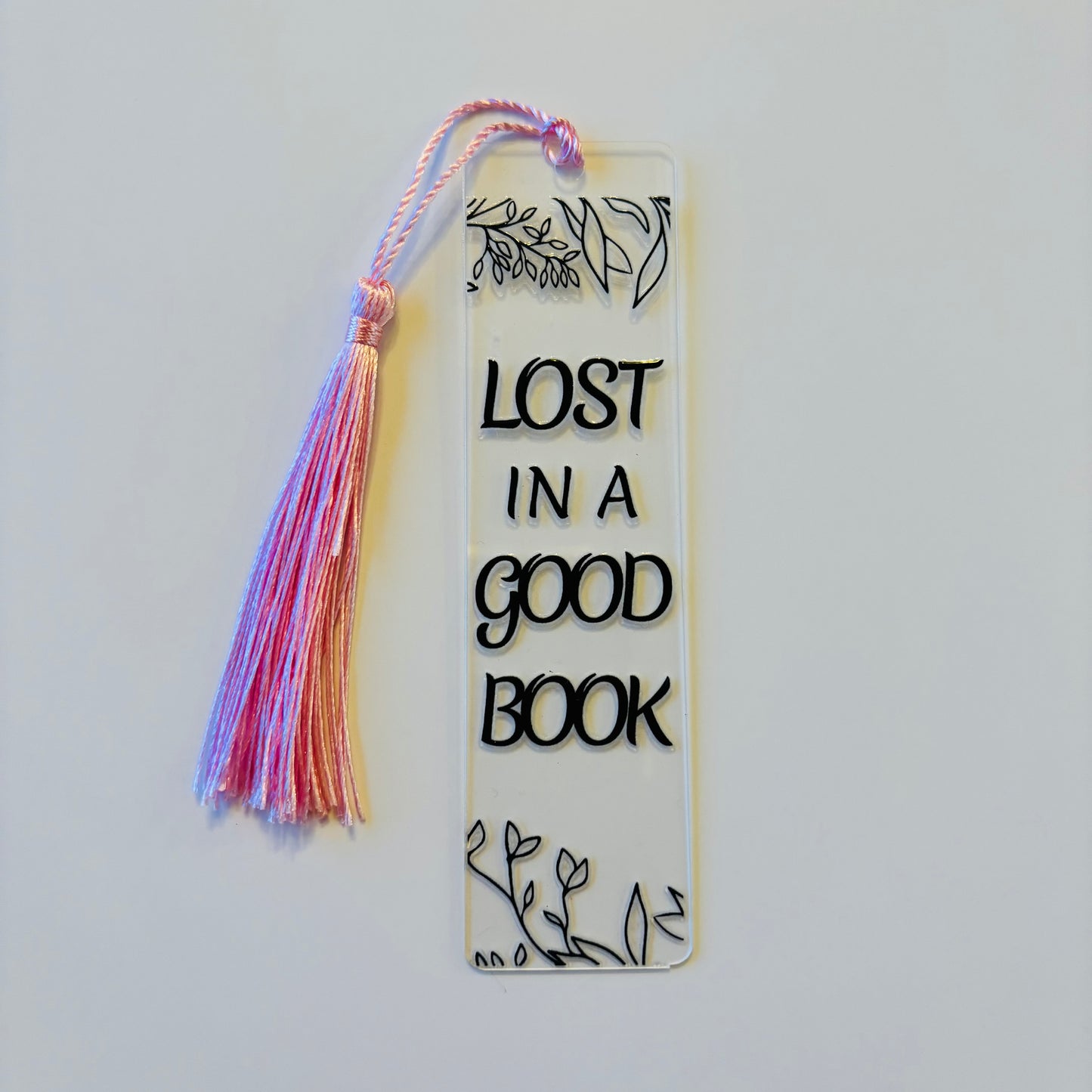 Acrylic Bookmark with Tassel - Lost in a GOOD BOOK