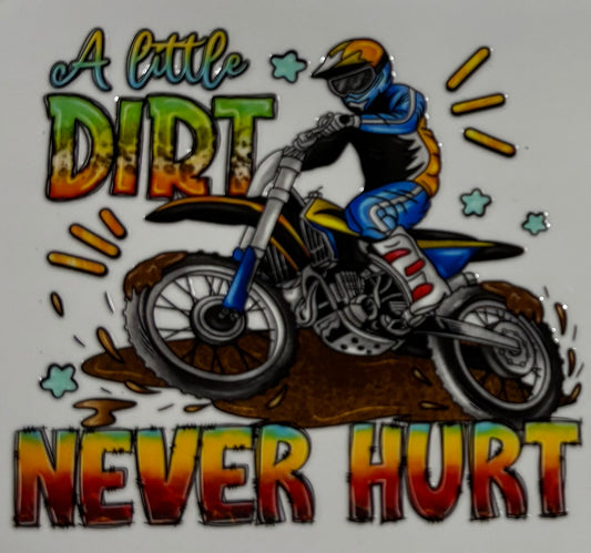 A Little Dirt Never Hurt Bike Printed Drinking Cup