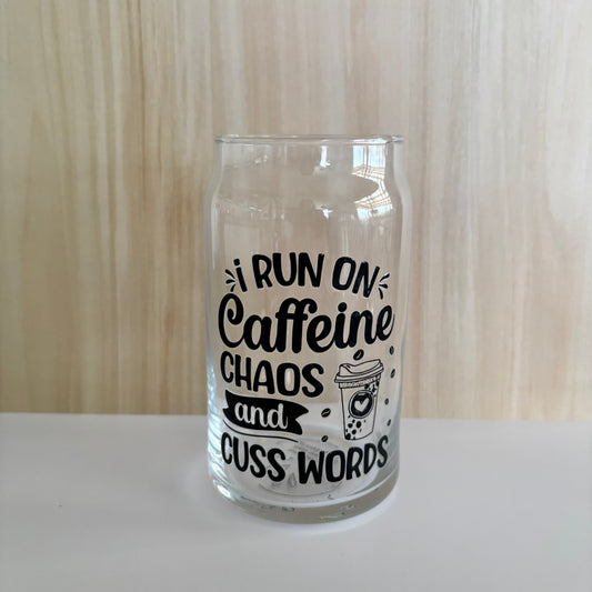 16oz Drinking Glass - I run on CAFFEINE