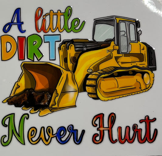 A Little Dirt Never Hurt 2 Printed Drinking Cup