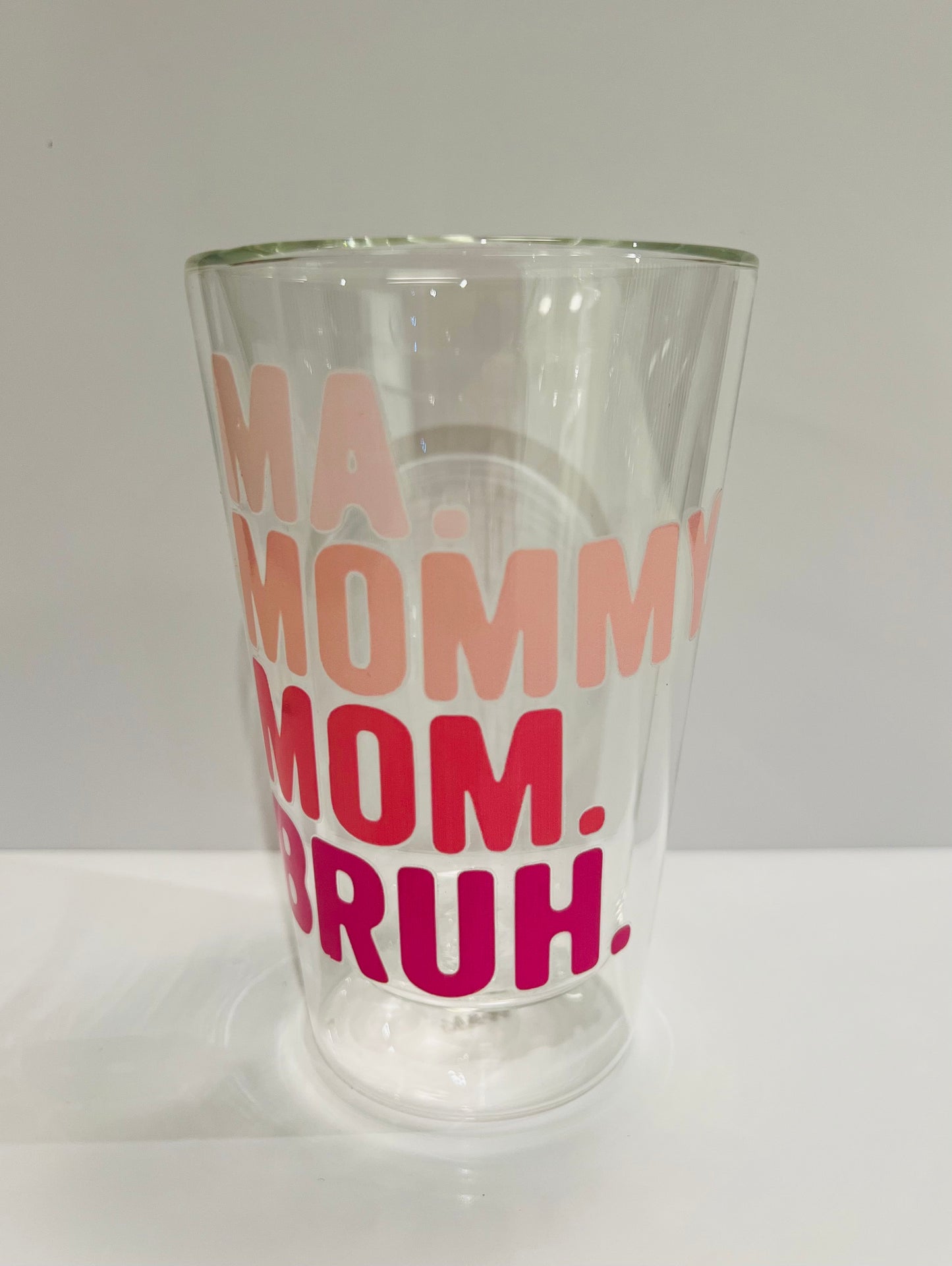 400ml Double Walled Drinking Glass - Ma. Mommy. Mom. Bruh Print