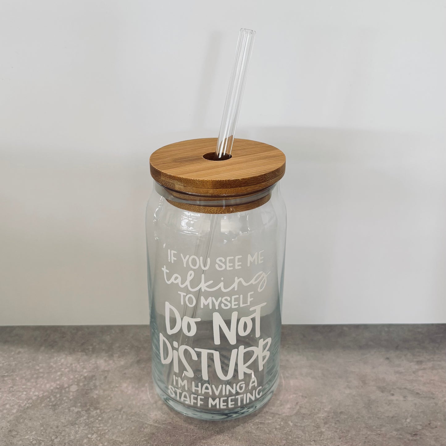 16oz Drinking Glass - If you see me talking to myself, do not disturb, I’m having a staff meeting