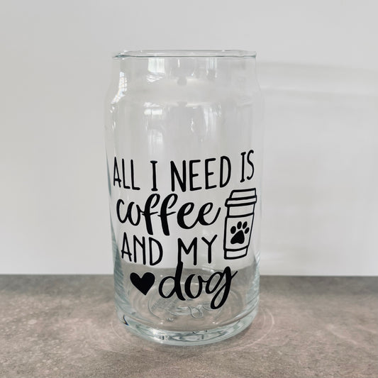 16oz Drinking Glass - All I need is coffee and my dog