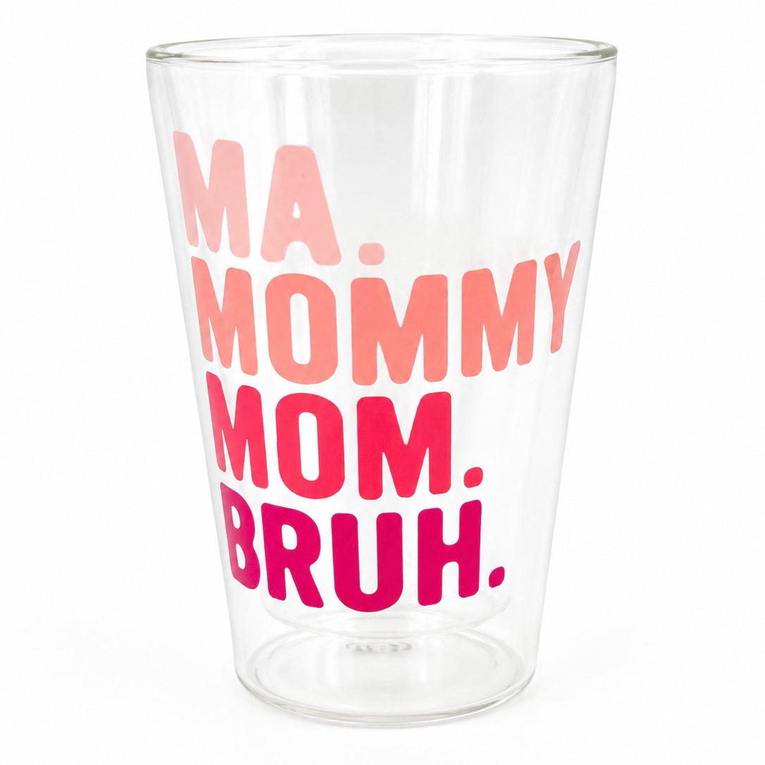 400ml Double Walled Drinking Glass - Ma. Mommy. Mom. Bruh Print
