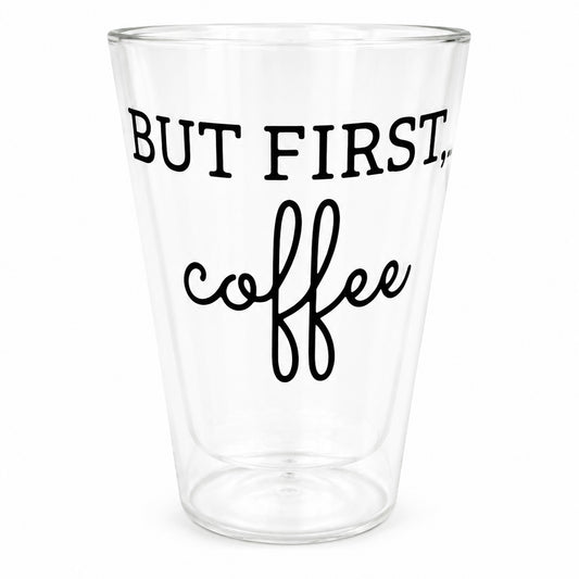 400ml Double Walled Drinking Glass - But First Coffee Print