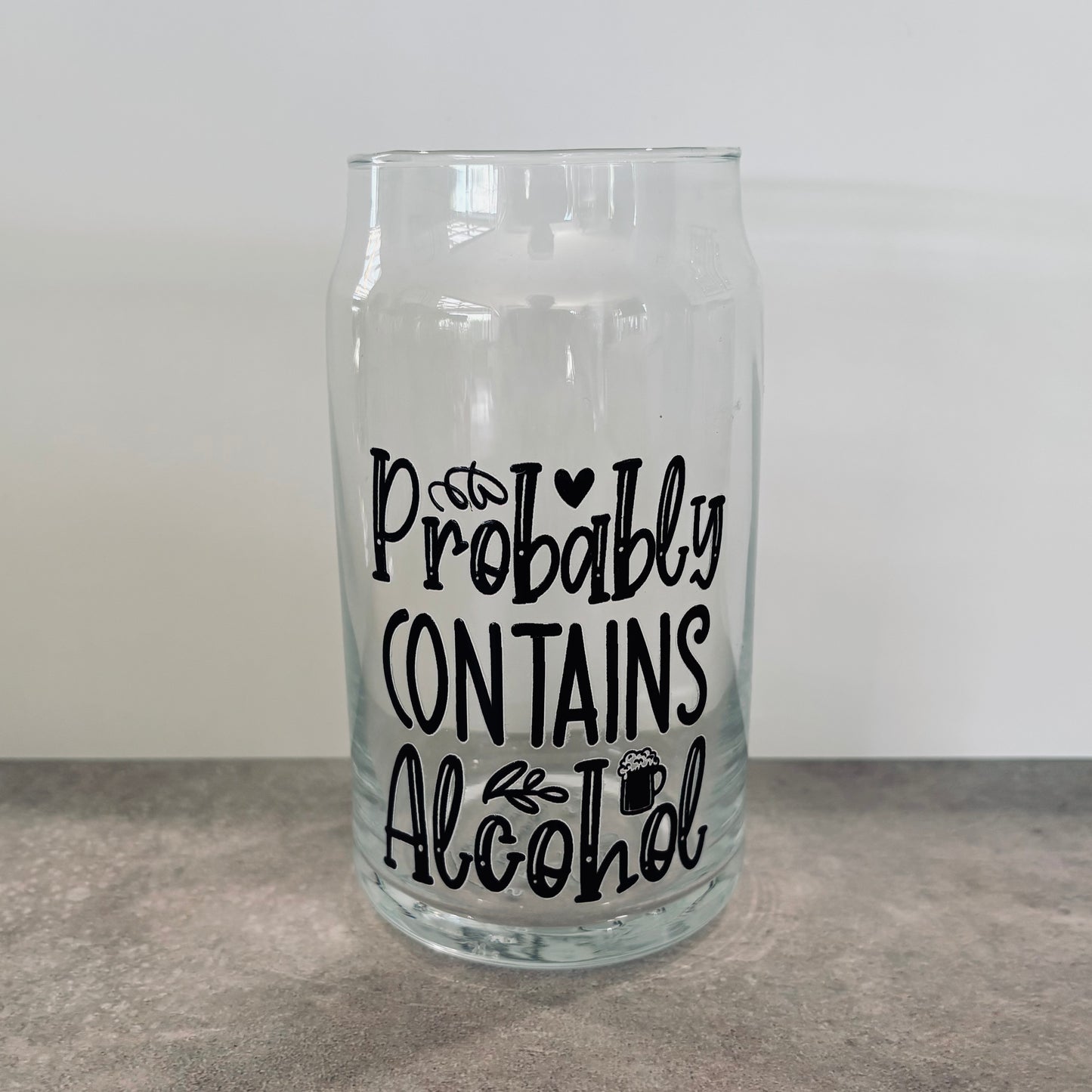 16oz Drinking Glass - Probably contains alcohol