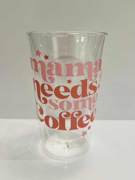 400ml Double Walled Drinking Glass - Mama Needs Some Coffee Print